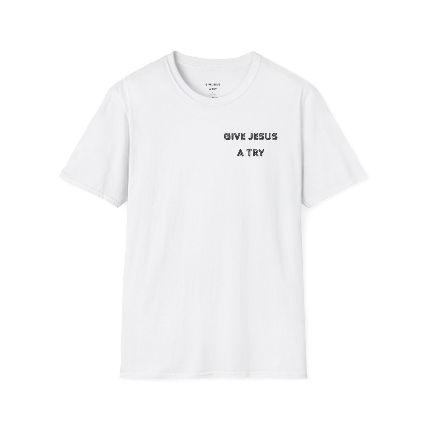 Give Jesus a Try T-shirt