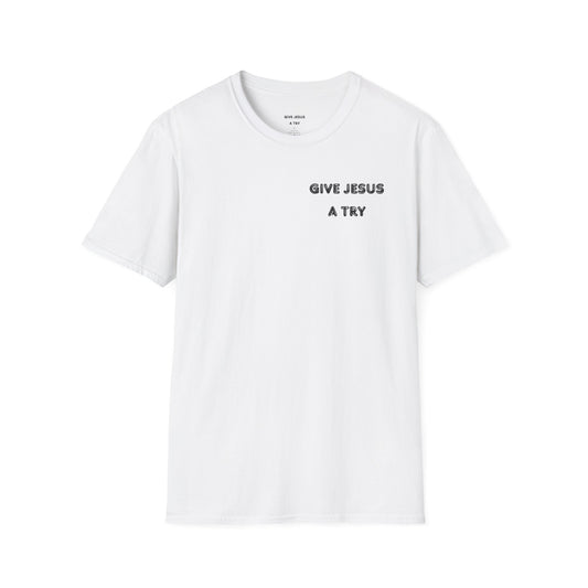 Give Jesus a Try T-shirt