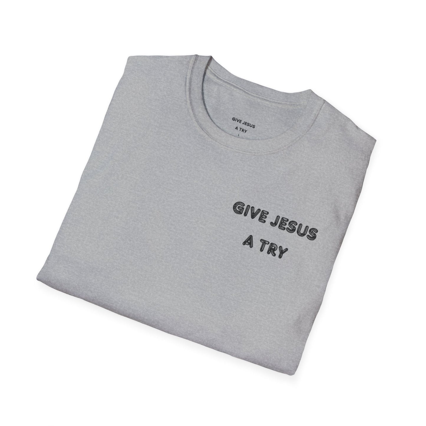 Give Jesus a Try T-shirt