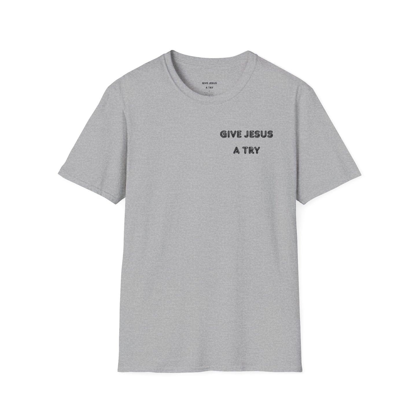 Give Jesus a Try T-shirt