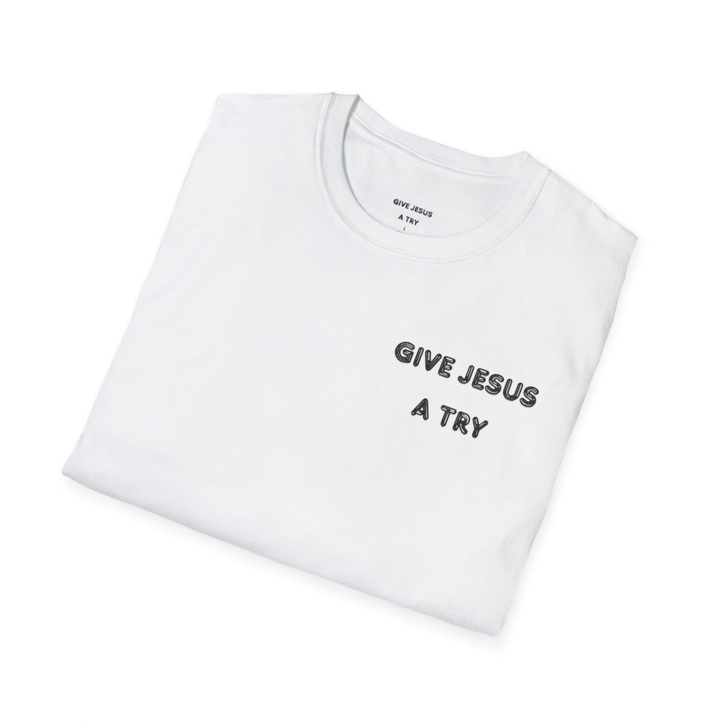 Give Jesus a Try T-shirt