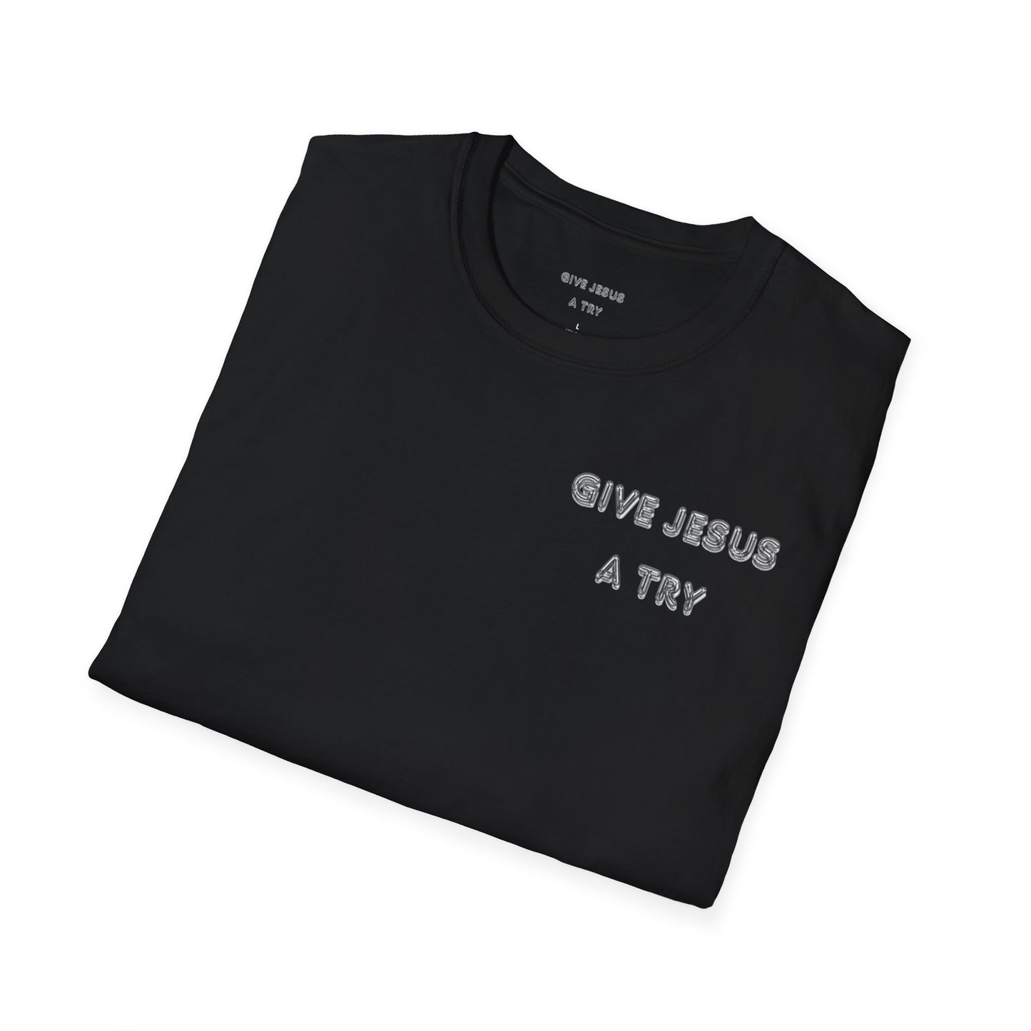 Give Jesus a Try T-shirt